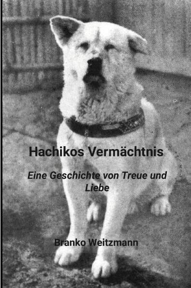 Hachikos Vermächtnis