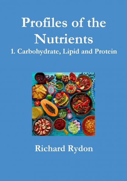 Profiles of the Nutrients - 1. Carbohydrate Lipid and Protein