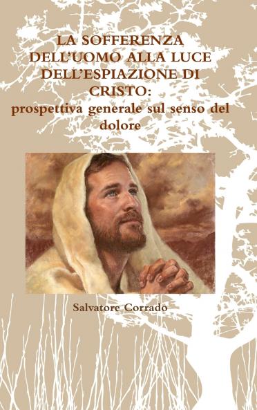 LA SOFFERENZA DELL'UOMO ALLA LUCE DELL'ESPIAZIONE DI CRISTO