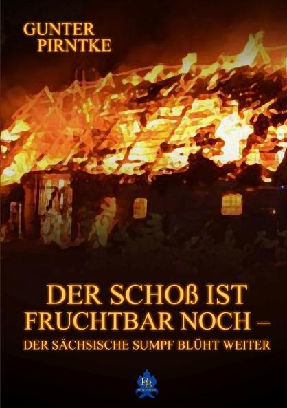 Mein Paperback-BuchDer Scho�� ist fruchtbar noch - Der s��chsische Sumpf bl��ht weiter