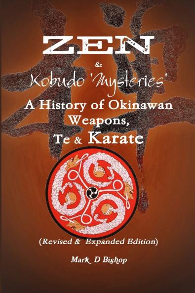 Zen & Kobudo Mysteries A History of Okinawan Weapons Te & Karate