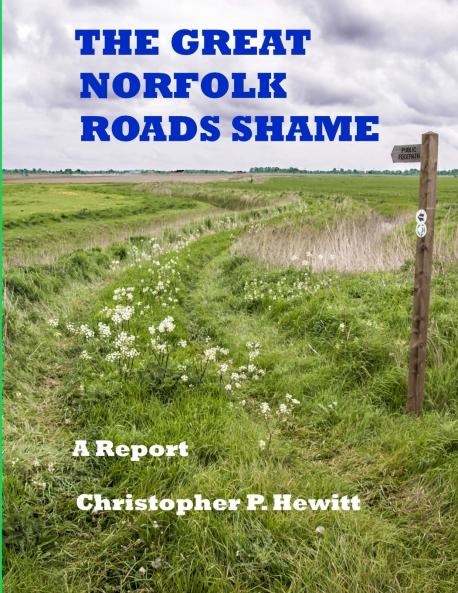THE GREAT NORFOLK ROADS SHAME A Report