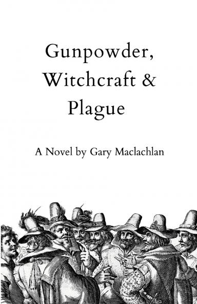 Gunpowder Witchcraft & Plague