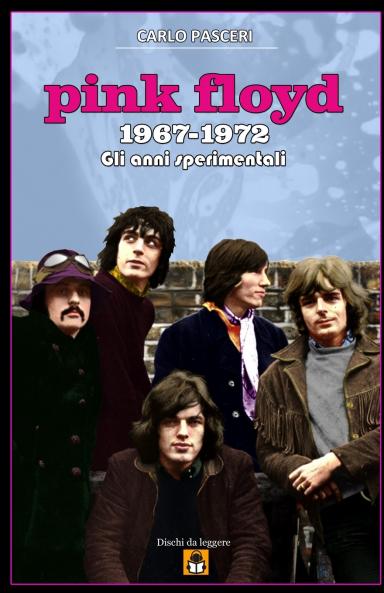 Pink Floyd 1967-1972 (Dischi da leggere)