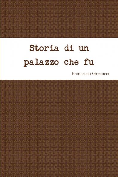 Storia di un palazzo che fu