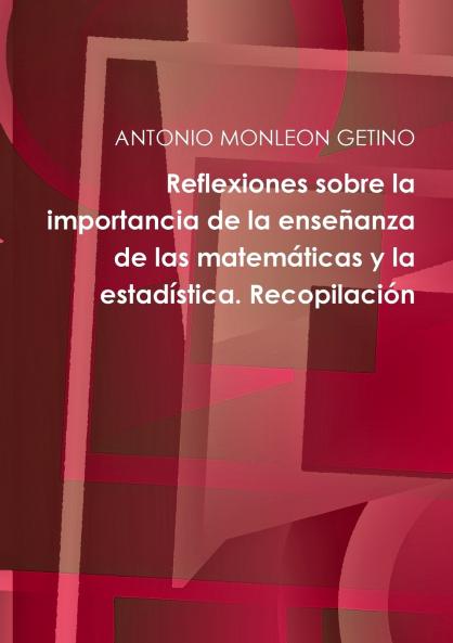 Reflexiones sobre la importancia de la ense��anza de las matem��ticas y la estad��stica. Recopilaci��n