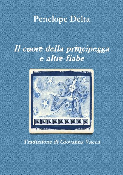 Il cuore della principessa e altre fiabe