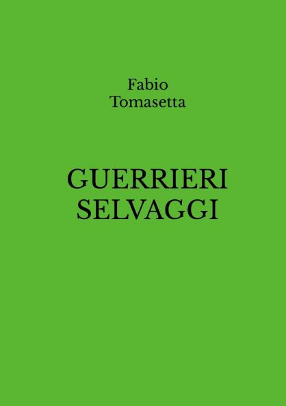 GUERRIERI SELVAGGI