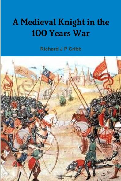 A Medieval Knight in the 100 Years War