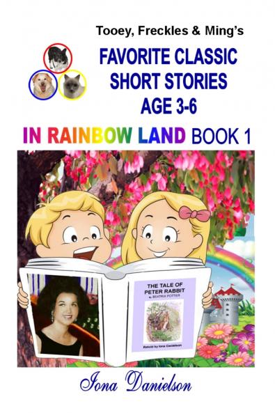 Tooey Freckles & Ming's Favorite Classic Short Stories Age 3-6 In Rainbow Land Book 1