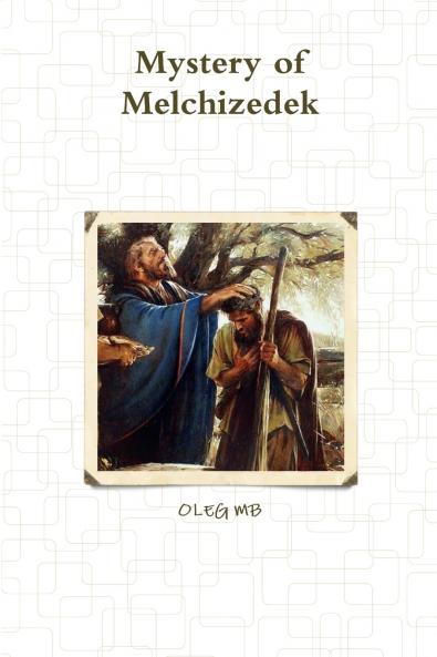 Mystery of Melchizedek