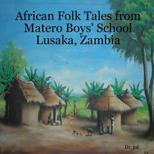 African Folk Tales from Matero Boys' School Lusaka Zambia