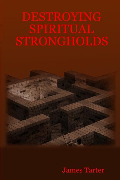 DESTROYING SPIRITUAL STRONGHOLDS
