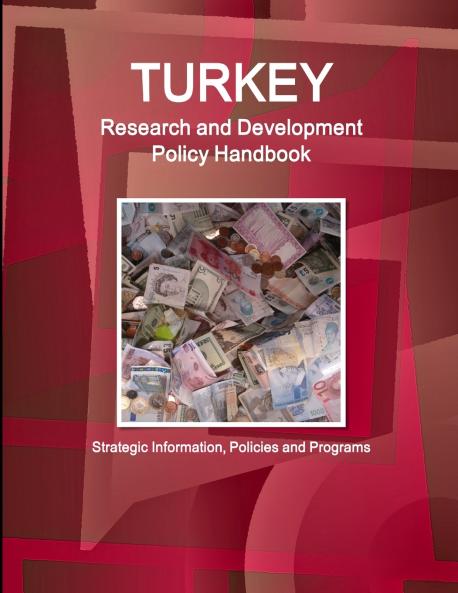 Turkey Research and Development Policy Handbook - Strategic Information Policies and Programs