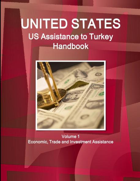 US Assistance to Turkey Handbook Volume 1 Economic Trade and Investment Assistance