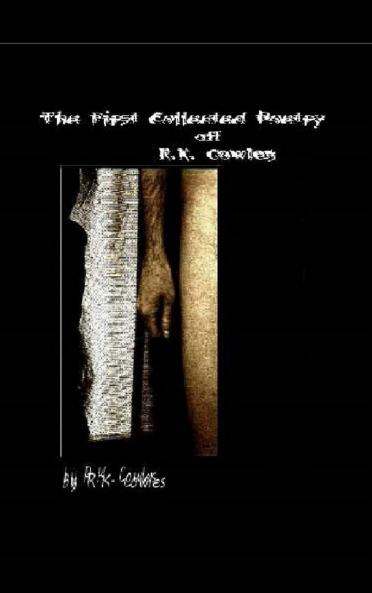 The First Collected Poetry of R.K. Cowles {cover #2}