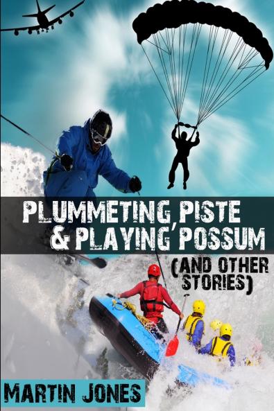 Plummeting Piste & Playing Possum (and other stories)