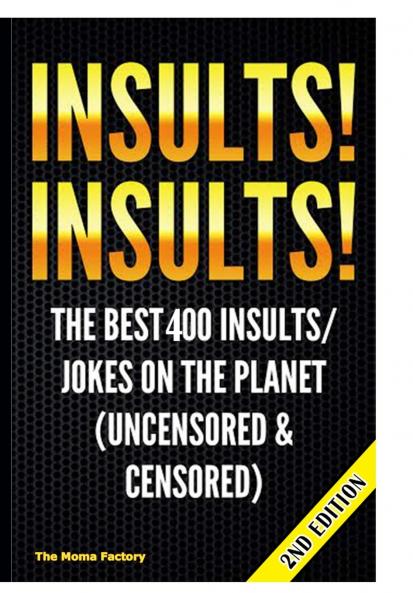 Insults! Insults!