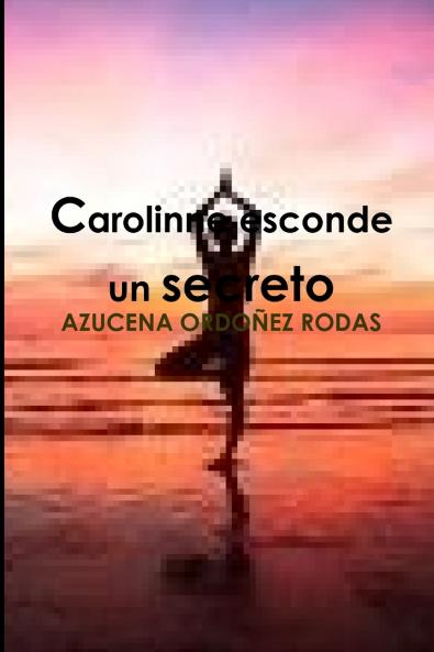 Carolinne esconde un secreto