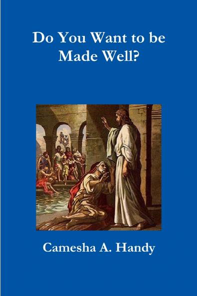 Do You Want to be Made Well?