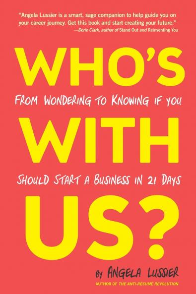 Who's With Us? From Wondering to Knowing if You Should Start a Business in 21 Days