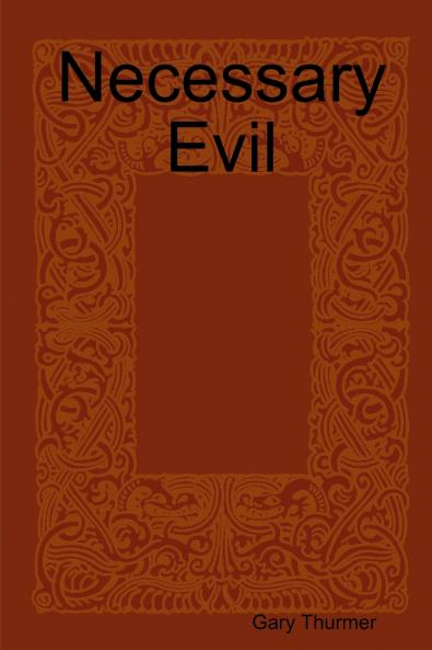 Necessary Evil