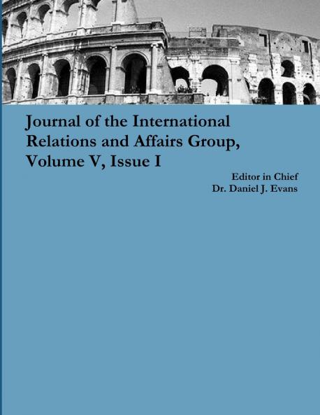 Journal of the International Relations and Affairs Group Volume V Issue I