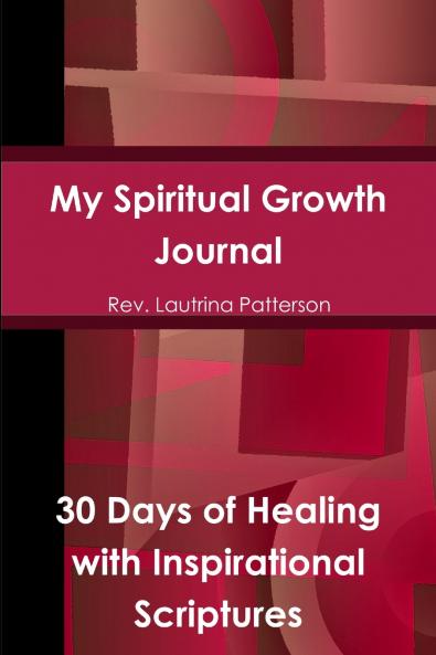 My Spiritual Growth Journal  30 Days of Healing with Inspirational Scriptures