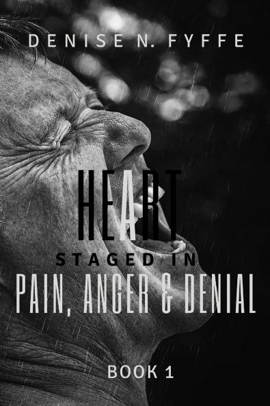 A Heart Staged in Pain Anger and Denial