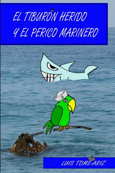 El Tibur��n Herido y el Perico Marinero