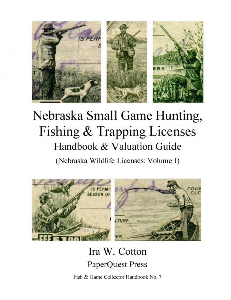 Nebraska Small Game Hunting Fishing & Trapping Licenses 1901-2009