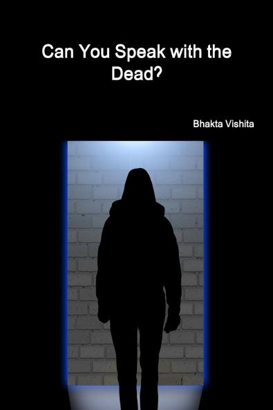 Can You Speak with the Dead?