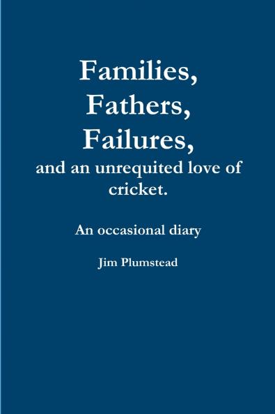 Families Fathers and Failures. A Diary