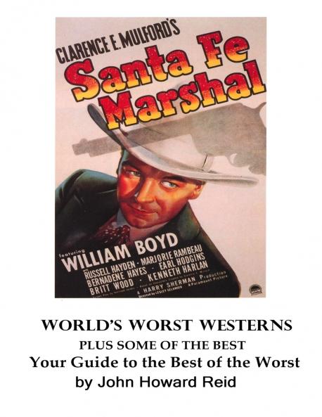 World's Worst Westerns Plus Some of the Best  Your Guide to the Best of the Worst