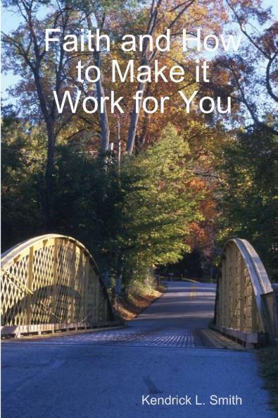 Faith and How to Make it Work for You