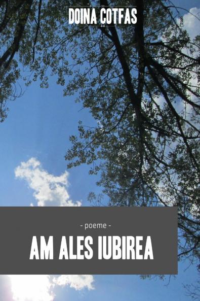 Am ales iubirea - Poeme