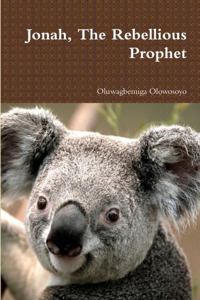 Jonah The Rebellious Prophet
