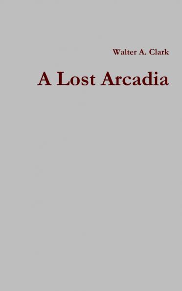 A Lost Arcadia