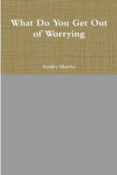 What Do You Get Out of Worrying