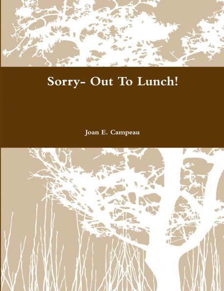 Sorry-Out To Lunch!