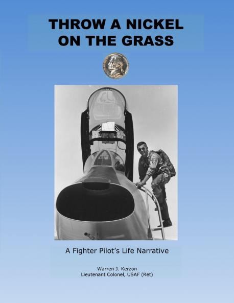 Throw a Nickel on the Grass a Fighter Pilot's Life Narrative
