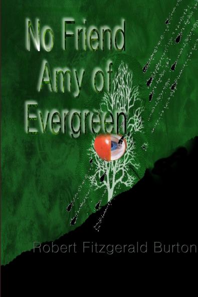 NO FRIEND AMY OF EVERGREEN