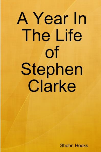 A Year In The Life of Stephen Clarke