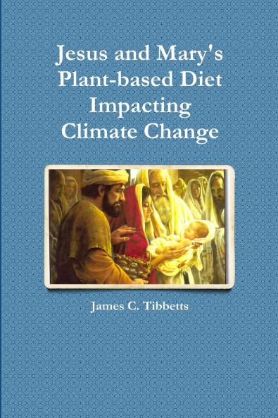 Jesus and Mary's Plant-based Diet Impacting Climate Change