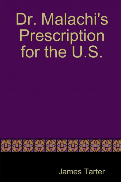 Dr. Malachi's Prescription for the U.S.