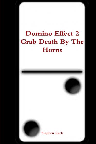 Domino Effect 2 Grab Death By The Horns