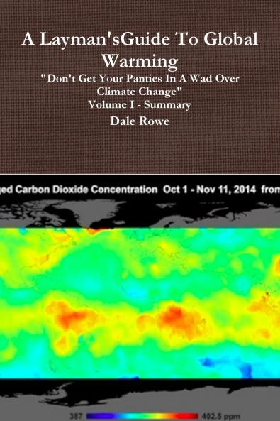 A Layman's Guide To Global Warming Volume I