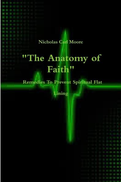 The Anatomy of Faith Remedies To Prevent Spiritual Flat Lining