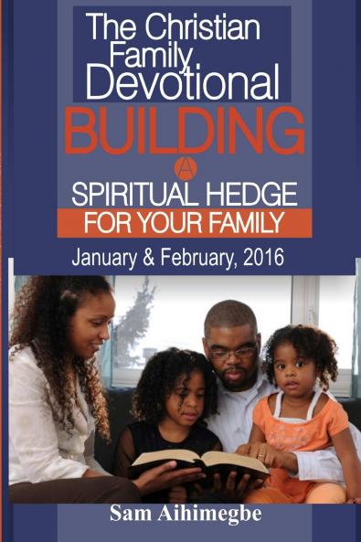 Building A Spiritual Hedge For Your Family January & February 2016