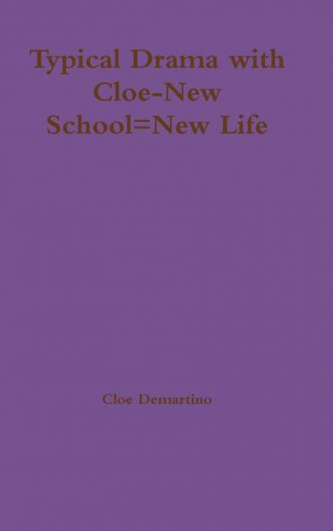 Typical Drama with Cloe-New School=New Life